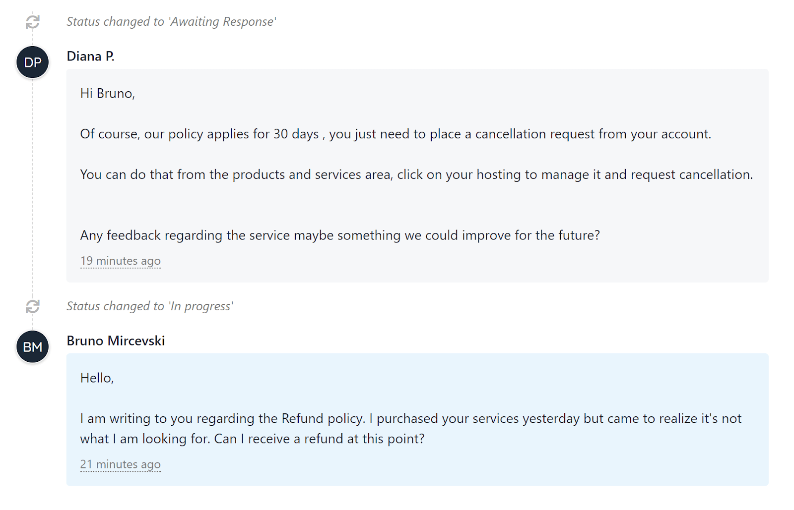The agent wanted to be sure that everything was good and that I didn’t have any additional difficulties