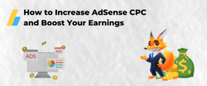 How to Increase AdSense CPC and Boost Your Earnings